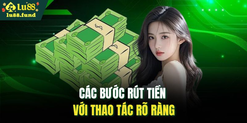 Các bước rút tiền với thao tác rõ ràng