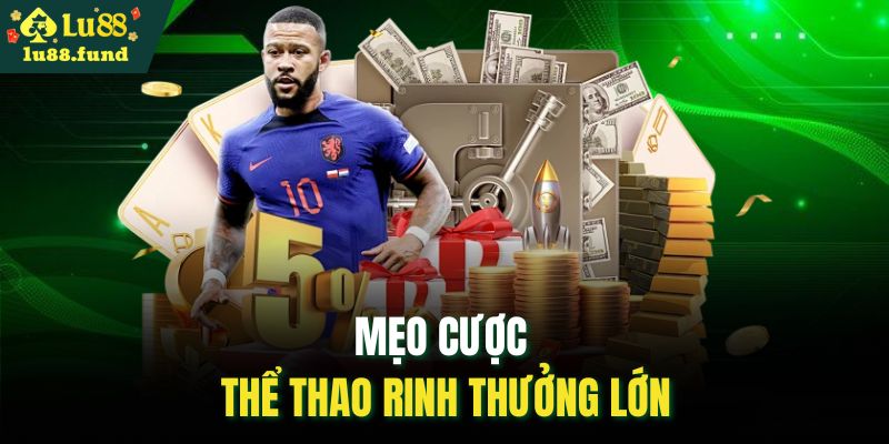Mẹo cược thể thao rinh thưởng lớn